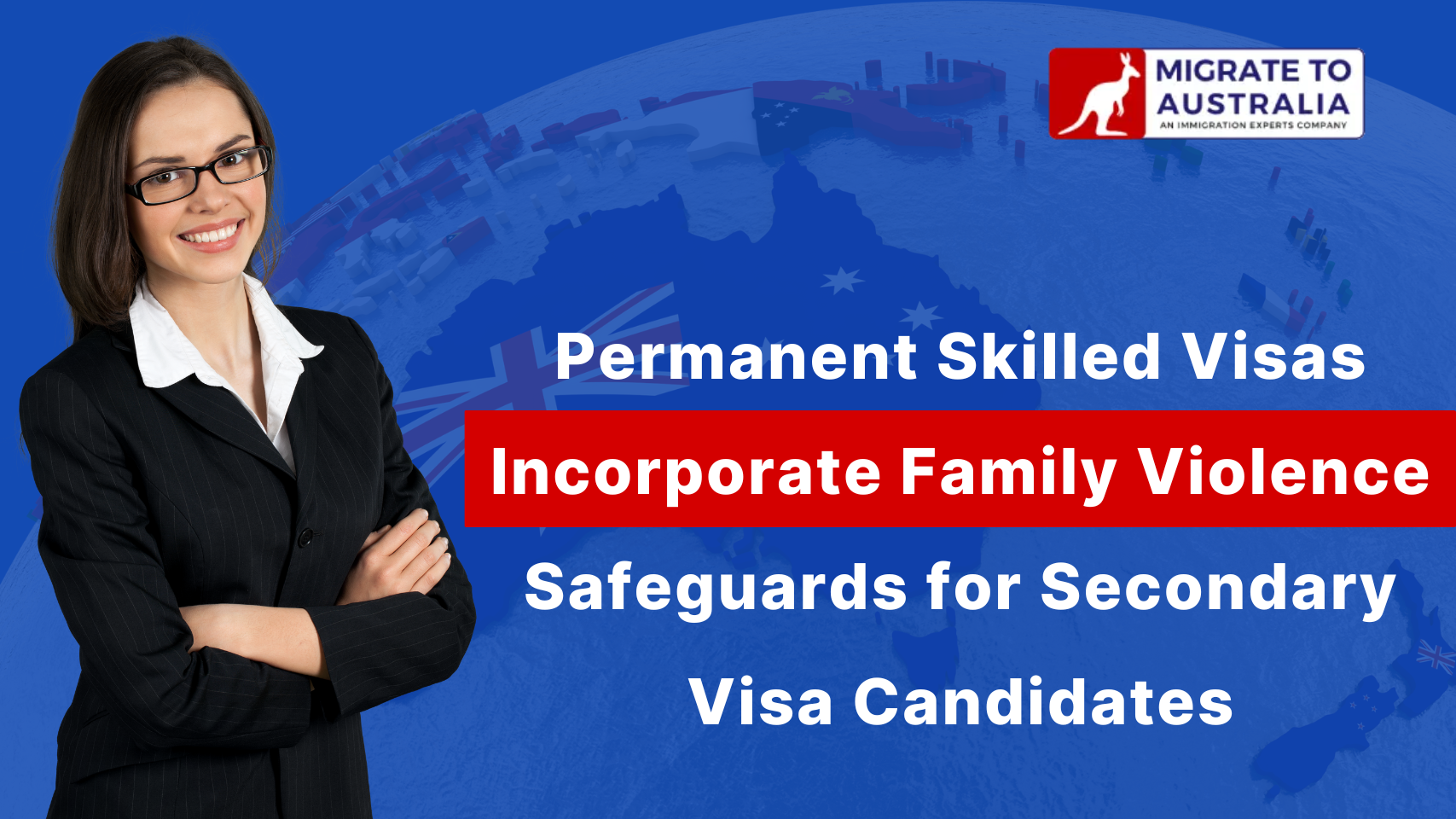 Permanent Skilled Visas Incorporate Family Violence Safeguards for Secondary Visa Candidates