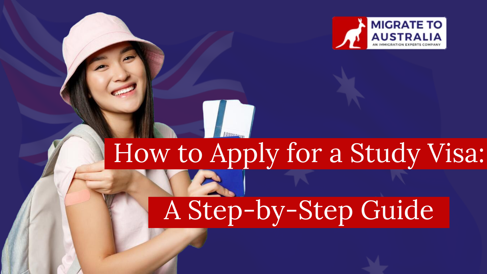 How to Apply for A Study Visa: A Step-by-Step Guide