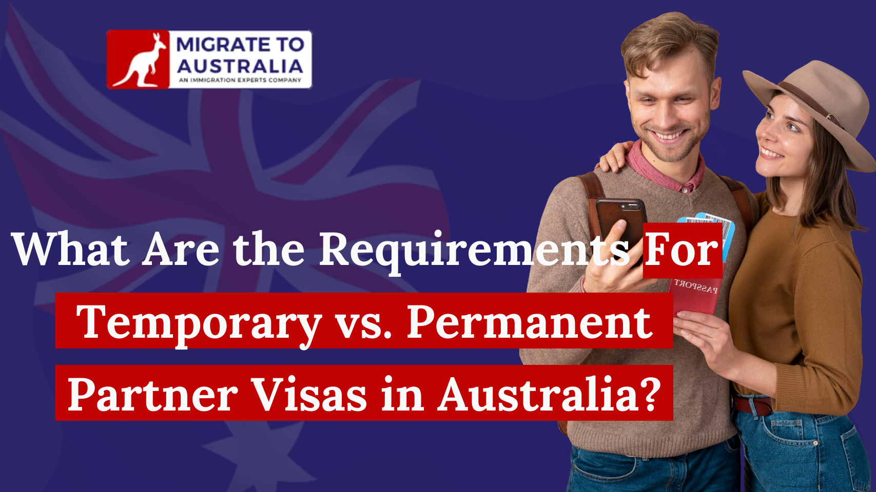 What Are the Requirements For Temporary vs. Permanent Partner Visas in Australia?