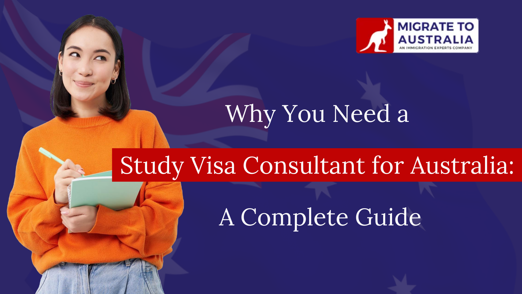 Why You Need a Study Visa Consultant for Australia: A Complete Guide